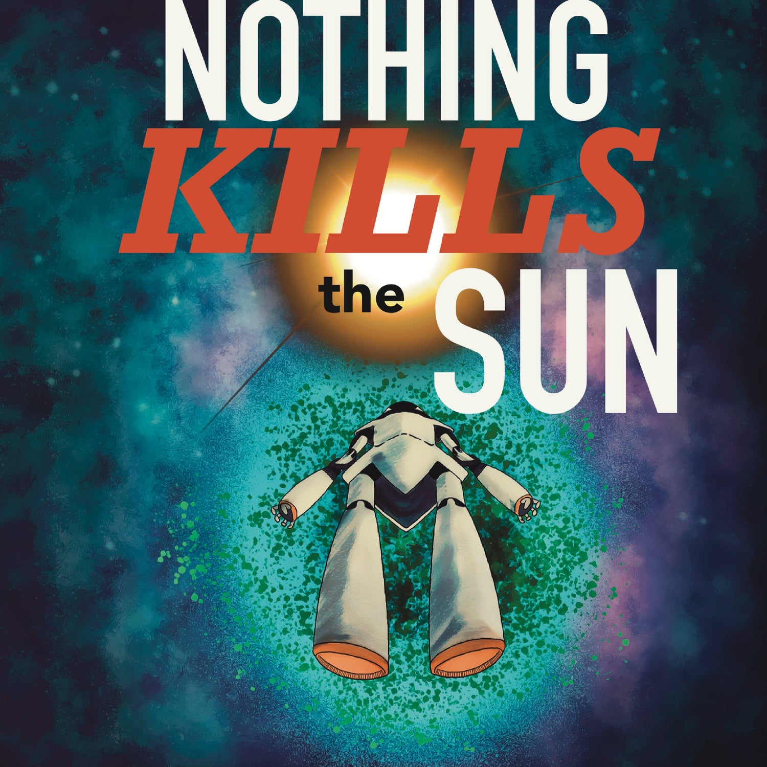 Nothing Kills the Sun